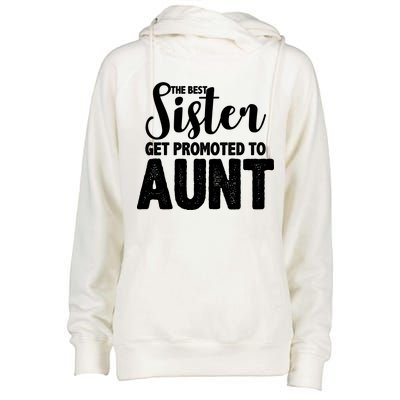 Funny Best Sister Get Promoted To Aunt Womens Funnel Neck Pullover Hood