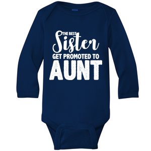 Funny Best Sister Get Promoted To Aunt Baby Long Sleeve Bodysuit