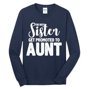 Funny Best Sister Get Promoted To Aunt Tall Long Sleeve T-Shirt