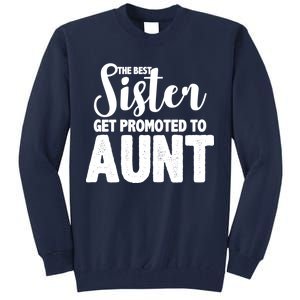 Funny Best Sister Get Promoted To Aunt Tall Sweatshirt