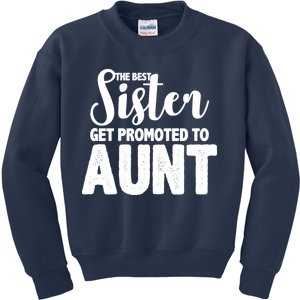 Funny Best Sister Get Promoted To Aunt Kids Sweatshirt