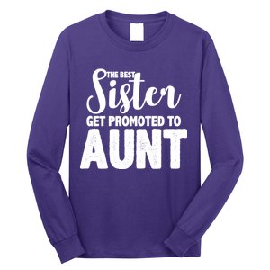 Funny Best Sister Get Promoted To Aunt Long Sleeve Shirt