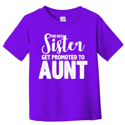 Funny Best Sister Get Promoted To Aunt Toddler T-Shirt