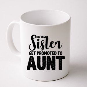 Funny Best Sister Get Promoted To Aunt Coffee Mug