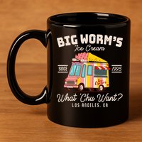 Funny Big Worm's Ice Cream What 'Chu Want Since 1995 11oz C Handle Ceramic Mug