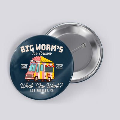 Funny Big Worm's Ice Cream What 'Chu Want Since 1995 Button