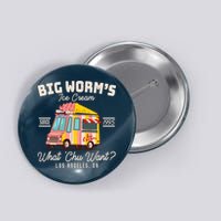 Funny Big Worm's Ice Cream What 'Chu Want Since 1995 Button