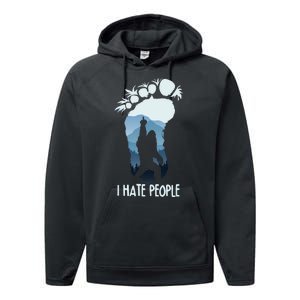 Funny Bigfoot I Hate People Performance Fleece Hoodie