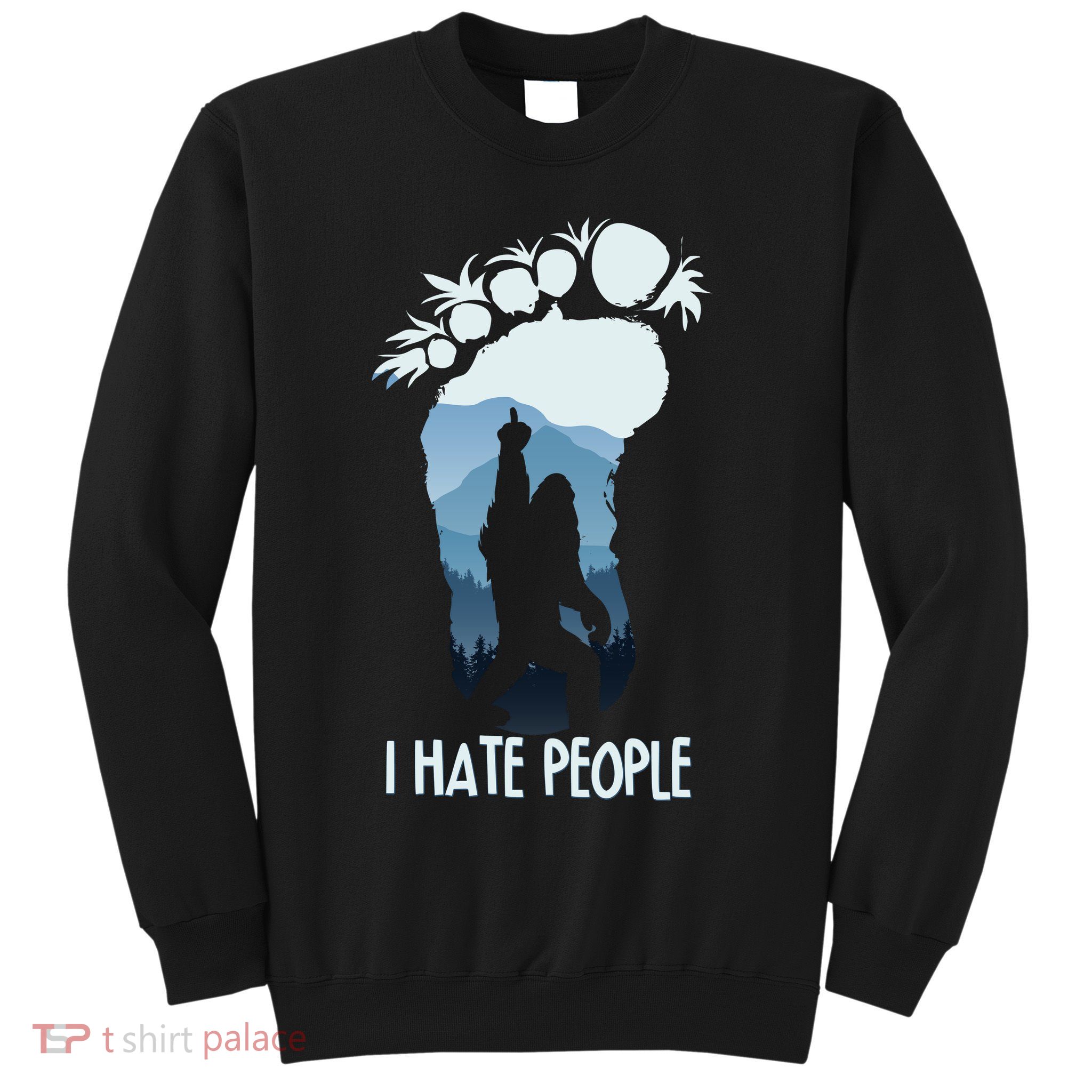 Funny Bigfoot I Hate People Sweatshirt