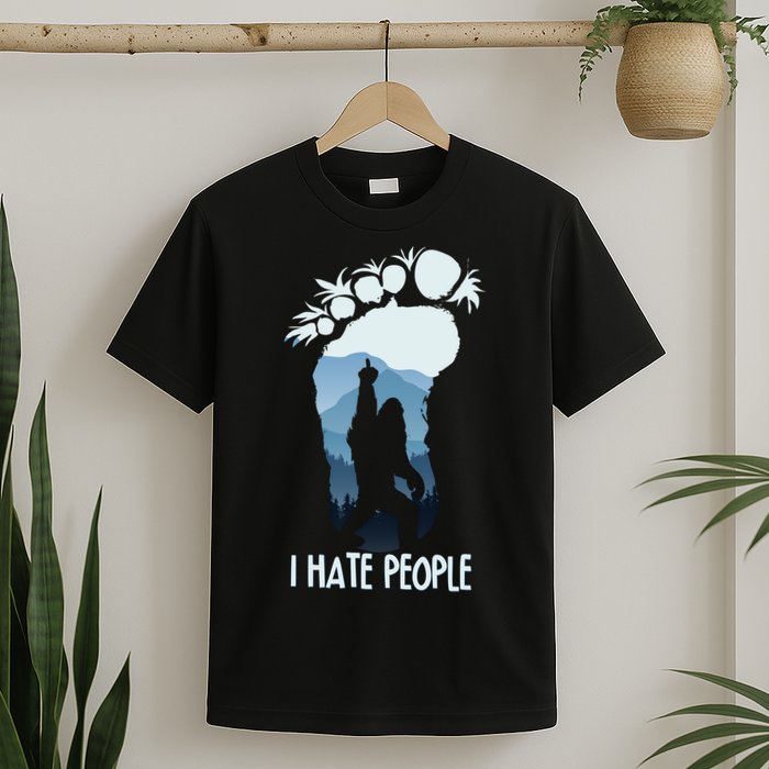 Funny Bigfoot I Hate People T-Shirt