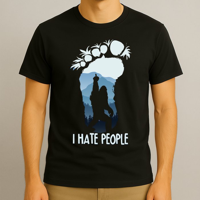 Funny Bigfoot I Hate People T-Shirt