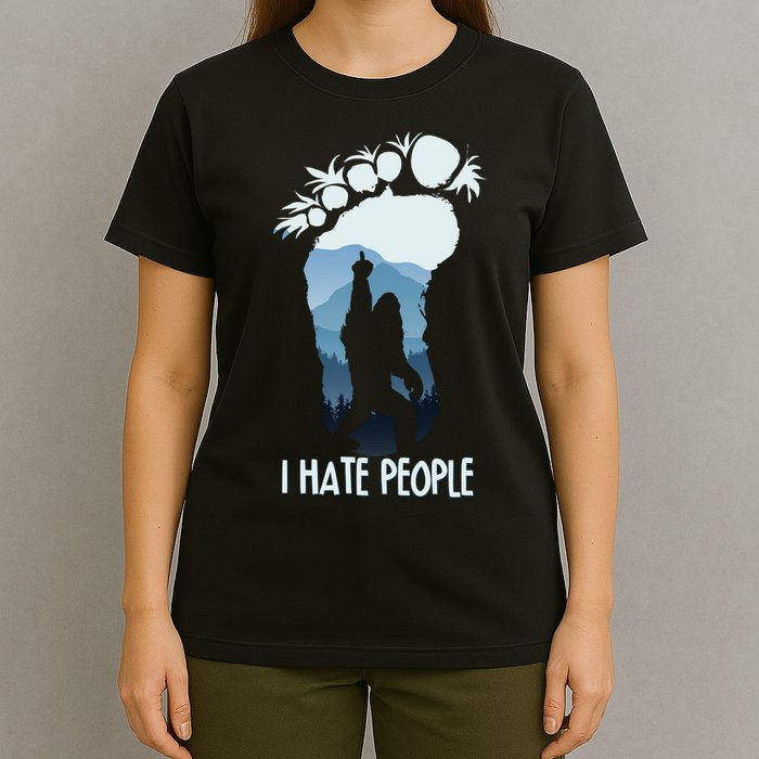Funny Bigfoot I Hate People T-Shirt