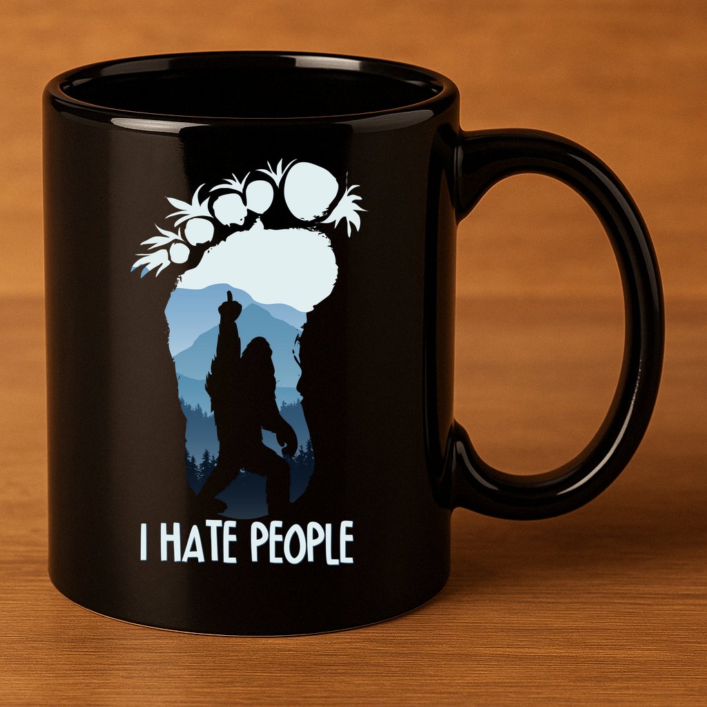 Funny Bigfoot I Hate People 11oz C Handle Ceramic Mug