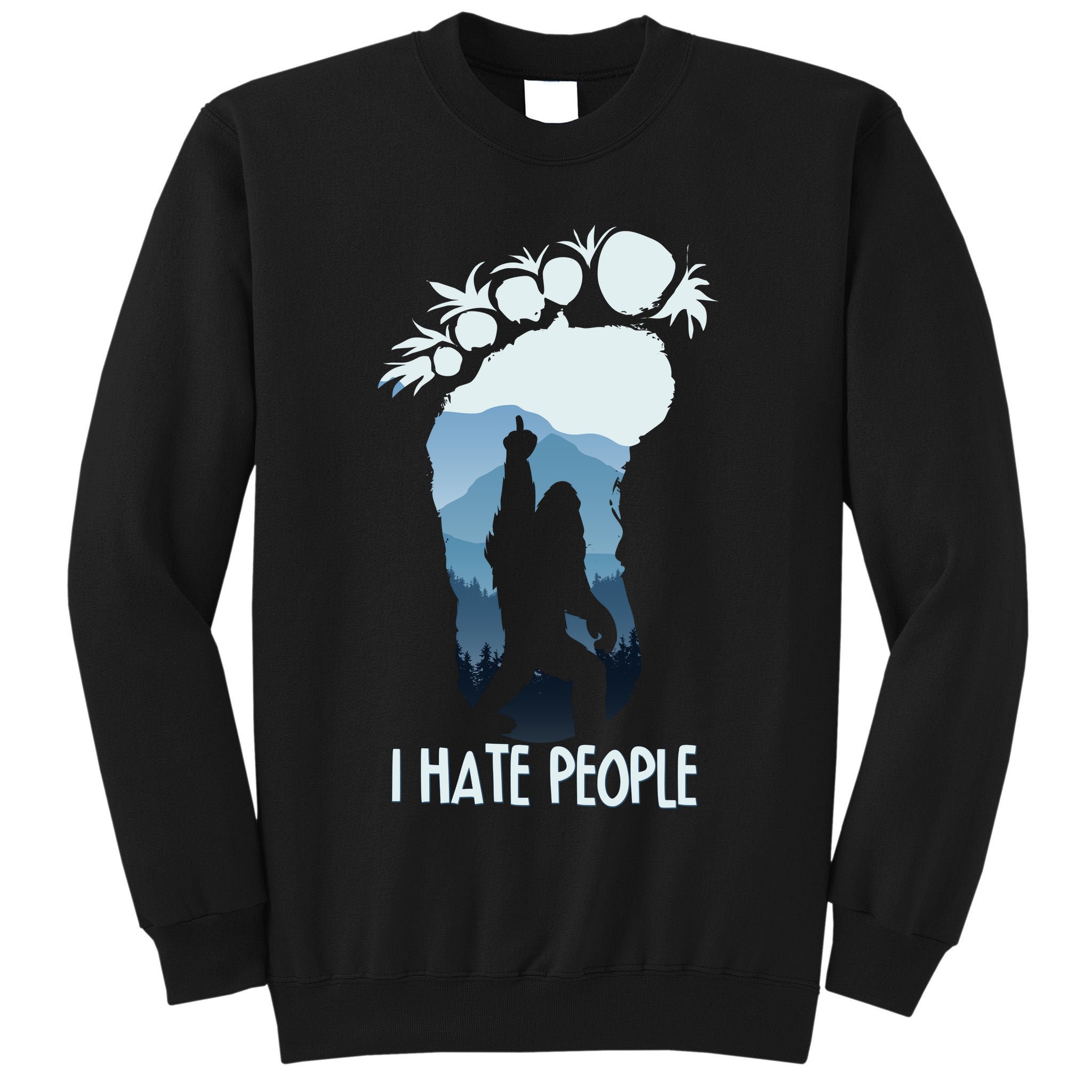 Funny Bigfoot I Hate People Tall Sweatshirt
