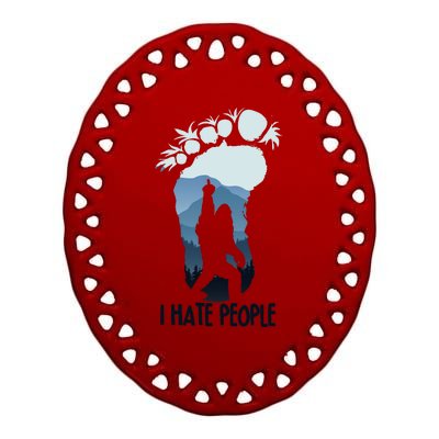 Funny Bigfoot I Hate People Ceramic Oval Ornament