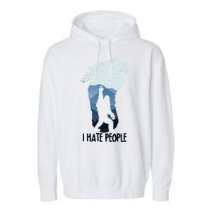 Funny Bigfoot I Hate People Garment-Dyed Fleece Hoodie