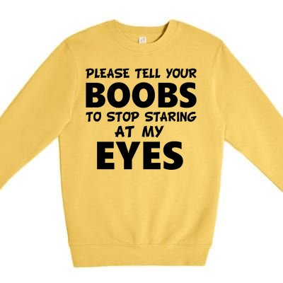 Funny Boob Meme Staring At My Eyes Premium Crewneck Sweatshirt