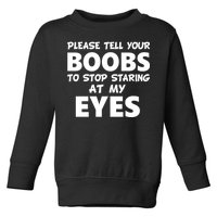 Funny Boob Meme Staring At My Eyes Toddler Sweatshirt