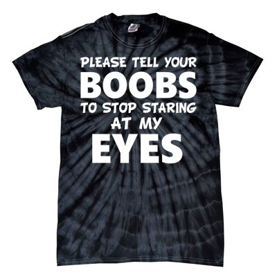 Funny Boob Meme Staring At My Eyes Tie-Dye T-Shirt