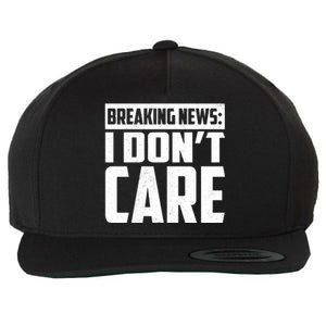 Funny Breaking News I Don't Care Wool Snapback Cap