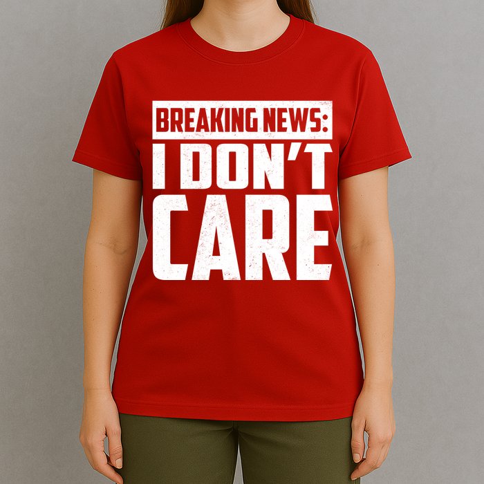 Funny Breaking News I Don't Care T-Shirt