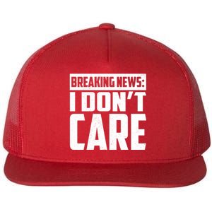 Funny Breaking News I Don't Care Flat Bill Trucker Hat