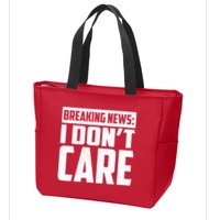 Funny Breaking News I Don't Care Zip Tote Bag