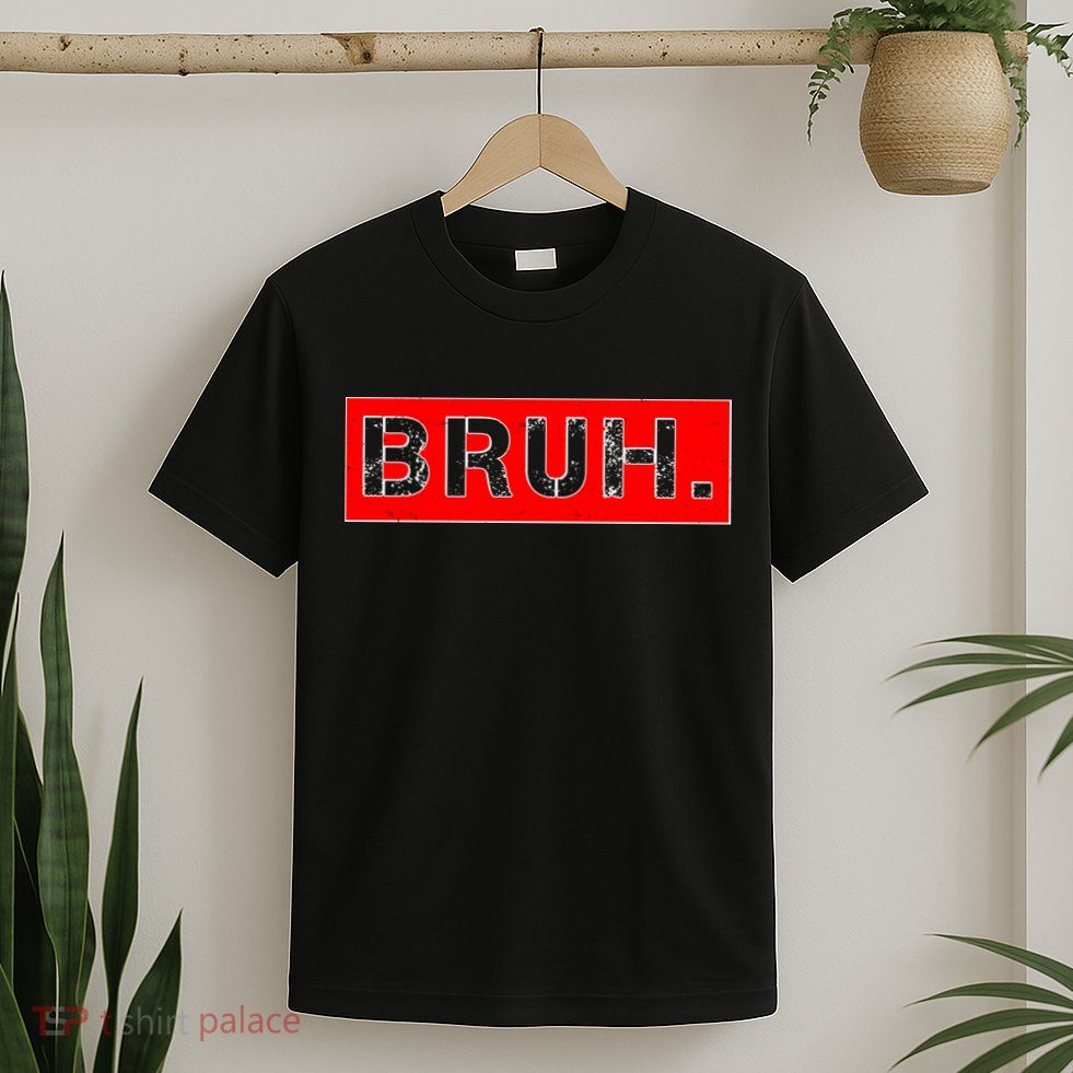 Funny Bruh Meme T-Shirt