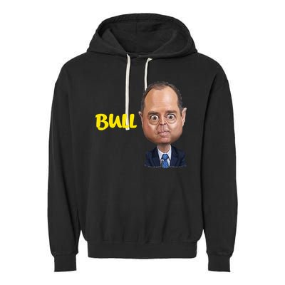 Funny Bull Schiff Meme Adam Schiff Garment-Dyed Fleece Hoodie