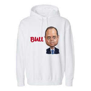 Funny Bull Schiff Meme Adam Schiff Garment-Dyed Fleece Hoodie