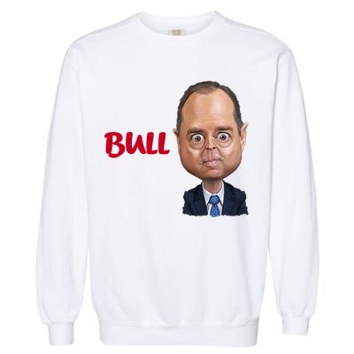 Funny Bull Schiff Meme Adam Schiff Garment-Dyed Sweatshirt
