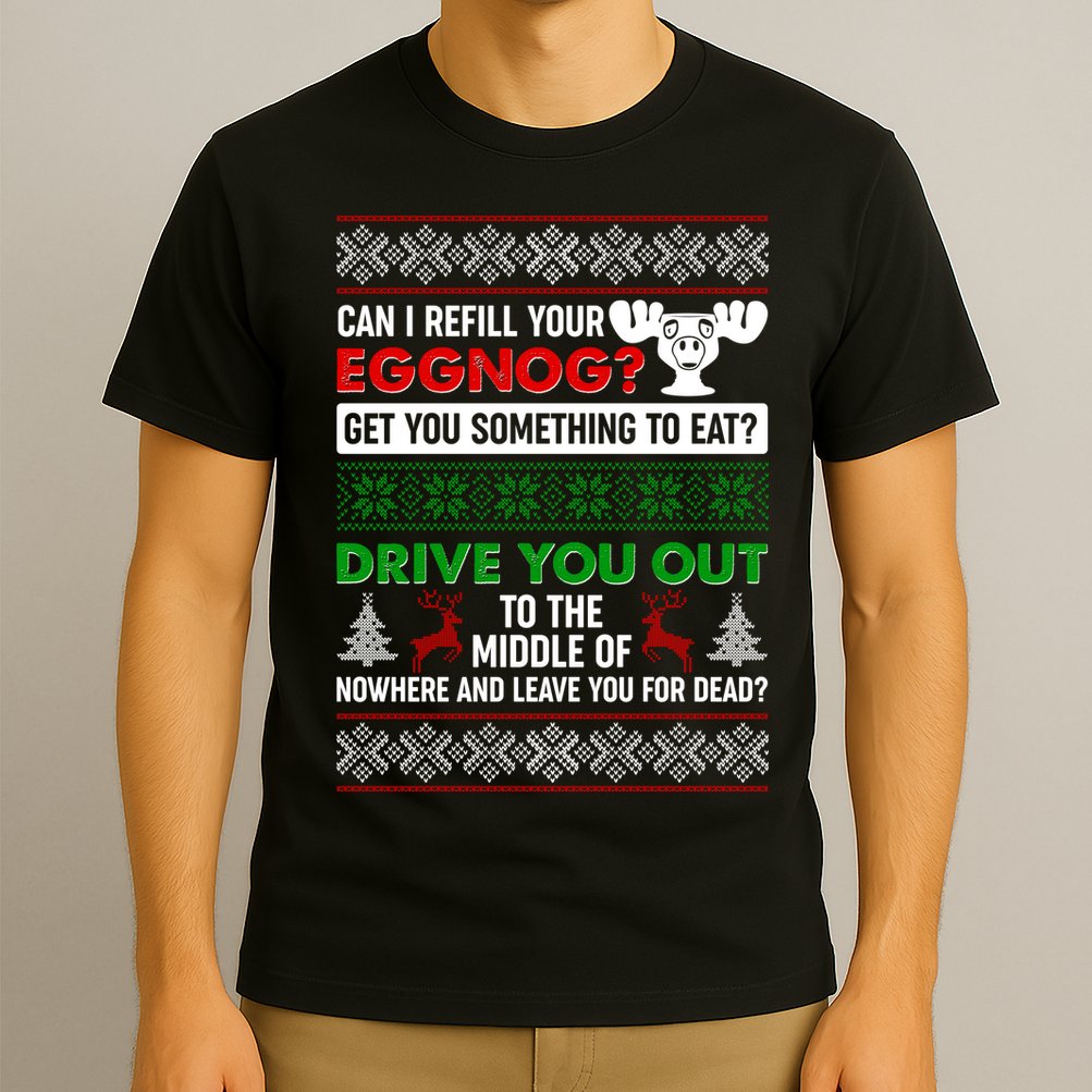 Funny Can I Refill Your Eggnog? Ugly Christmas Sweater T-Shirt