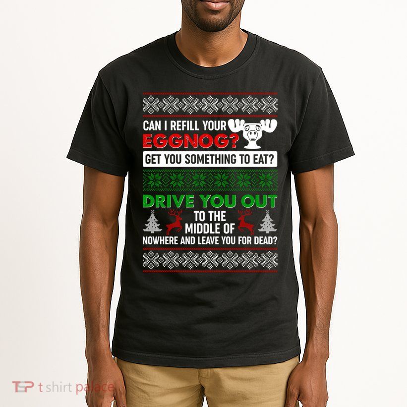 Funny Can I Refill Your Eggnog? Ugly Christmas Sweater Tall T-Shirt