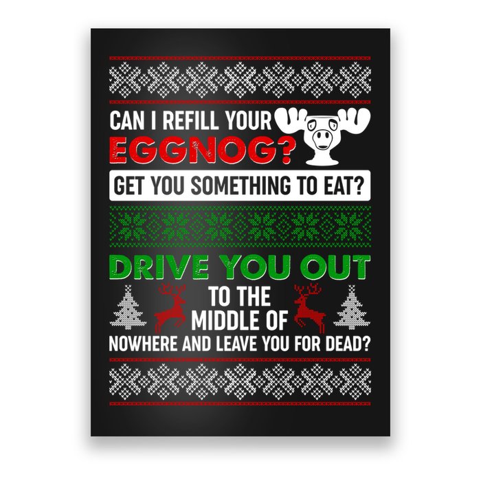 Funny Can I Refill Your Eggnog? Ugly Christmas Sweater Poster