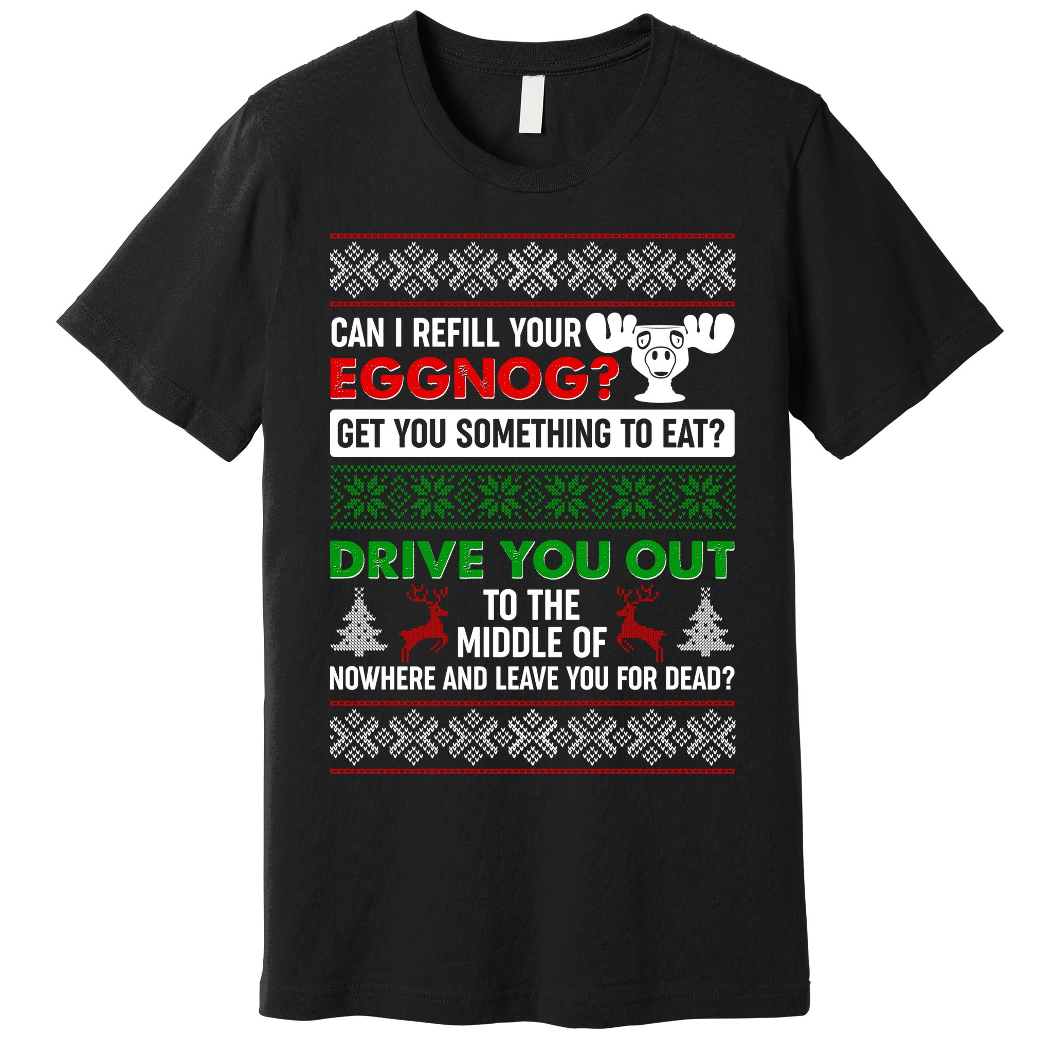 Funny Can I Refill Your Eggnog? Ugly Christmas Sweater Premium T-Shirt