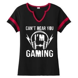 Funny Can't Hear You I'm Gaming Ladies Halftime Notch Neck Tee