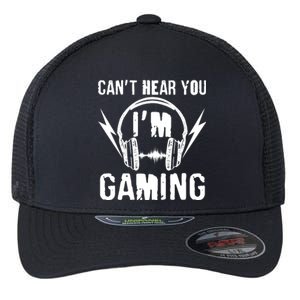 Funny Can't Hear You I'm Gaming Flexfit Unipanel Trucker Cap