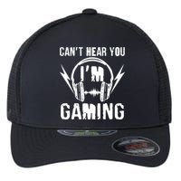 Funny Can't Hear You I'm Gaming Flexfit Unipanel Trucker Cap