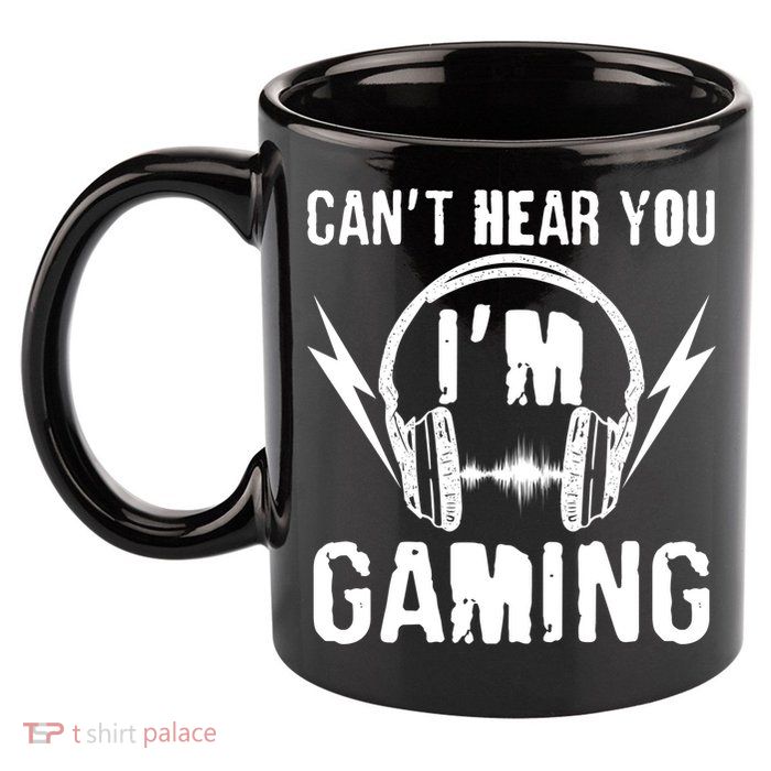 Funny Can't Hear You I'm Gaming 11oz C Handle Ceramic Mug