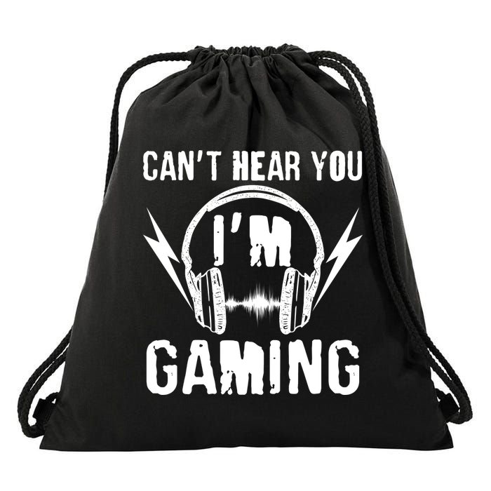 Funny Can't Hear You I'm Gaming Drawstring Bag