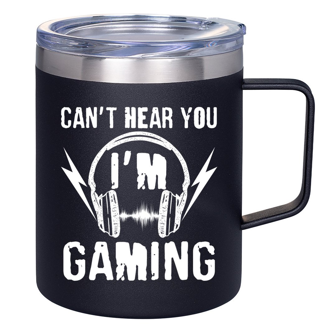 Funny Can't Hear You I'm Gaming 12oz Stainless Steel Coffee Mug
