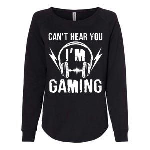 Funny Can't Hear You I'm Gaming Womens California Wash Sweatshirt