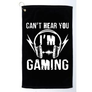 Funny Can't Hear You I'm Gaming Platinum Collection Golf Towel