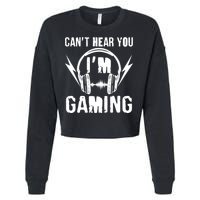 Funny Can't Hear You I'm Gaming Cropped Pullover Crew