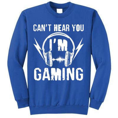 Funny Can't Hear You I'm Gaming Sweatshirt