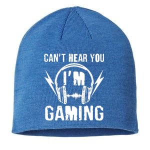 Funny Can't Hear You I'm Gaming Sustainable Beanie