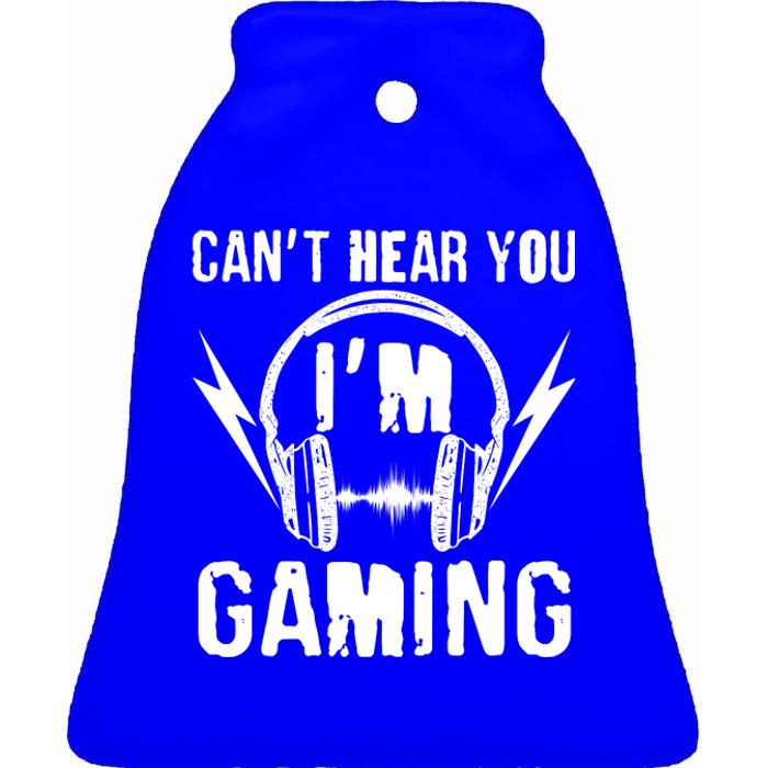 Funny Can't Hear You I'm Gaming Ceramic Bell Ornament