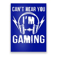 Funny Can't Hear You I'm Gaming Poster