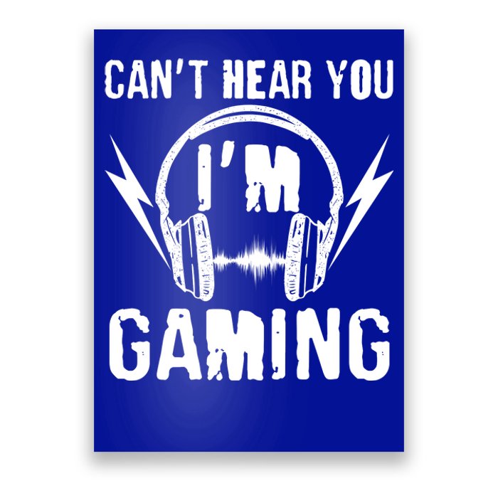 Funny Can't Hear You I'm Gaming Poster