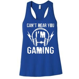 Funny Can't Hear You I'm Gaming Women's Racerback Tank